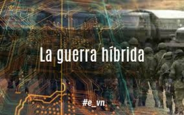 Qué es la Guerra Híbrida y cómo nos afectan las Amenazas Híbridas